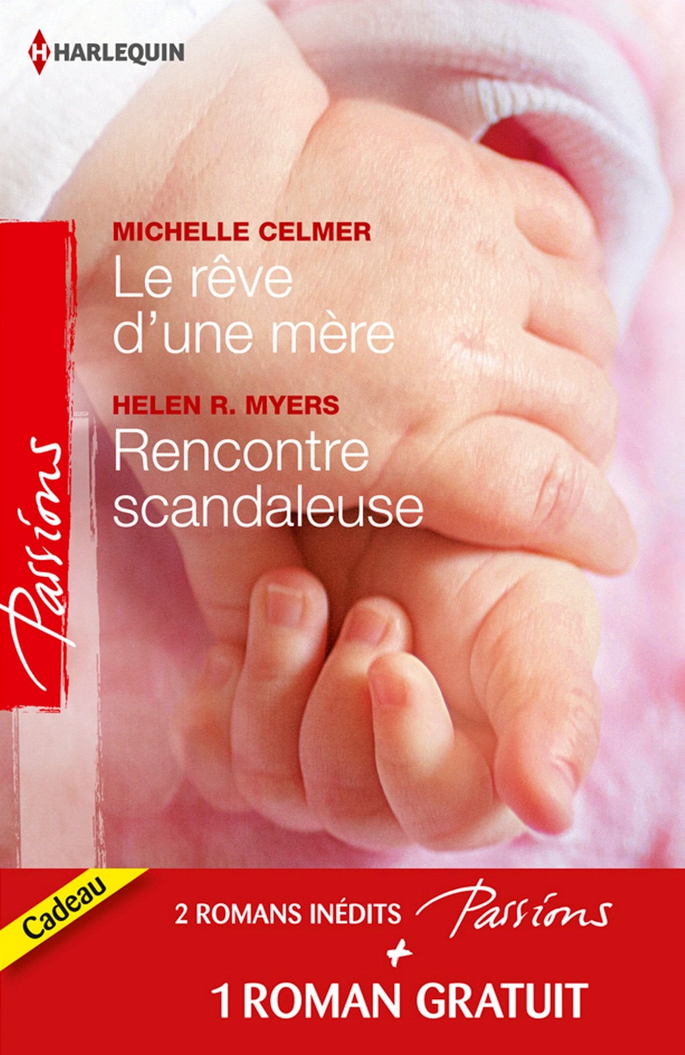 Passions (Harlequin) # 321 : Le rêve d'une mère – Rencontre scandaleuse (Michelle Celmer)