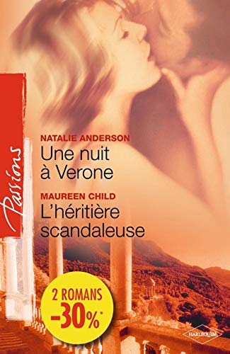 Passions (Harlequin) # 171 : Une nuit à Verone – L'héritière scandaleuse - Natalie Anderson