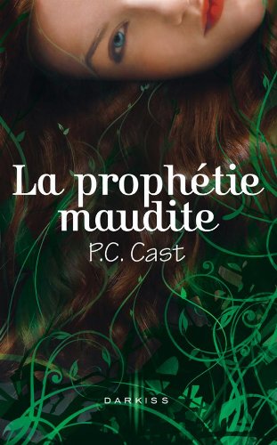 Darkiss : La prophétie maudite - P.C. Cast