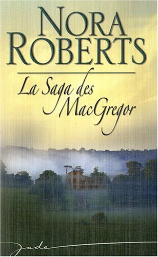 Livre La saga des MacGregor - Nora Roberts (Livre neuf) - ISBN 2280835347