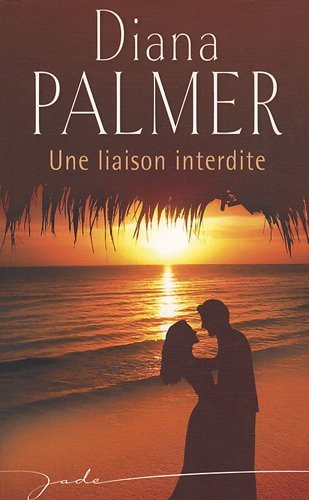 Livre Une liaison interdite - Diana Palmer (Livre d'occasion) - ISBN 228084799X