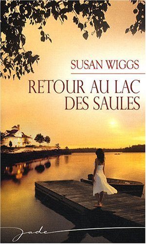 Livre Retour au lac des saules - Susan Wiggs (Livre d'occasion) - ISBN 2280851555