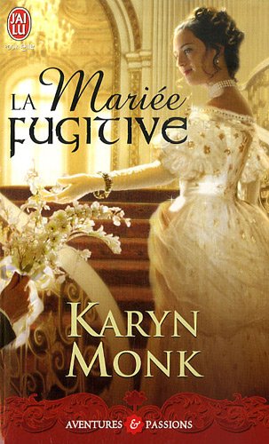 Aventures & Passions : La mariée fugitive - Karyn Monk