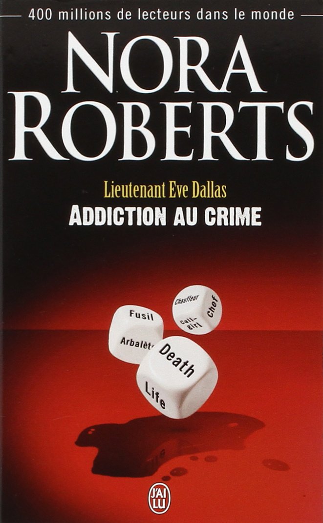 Livre ISBN 2290036374 Lieutenant Ève Dallas # 31 : Addiction au crime (Nora Roberts)