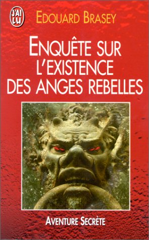 Livre Enquête sur l'existence des anges rebelles - Edouard Brasey (Livre d'occasion) - ISBN 22900...