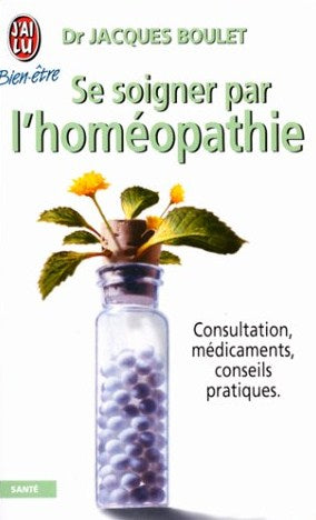 Livre Se soigner par l'homéopathie : consultation, médicaments, conseils pratiques - Dr Jacques B...