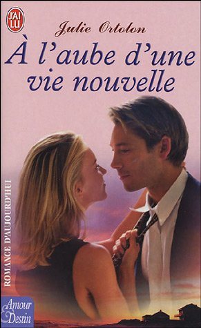 Livre À l'aube d'une vie nouvelle - Julie Ortolon (Livre d'occasion) - ISBN 2290343021