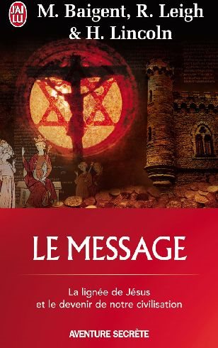 L'énigme sacrée # 2 : Le message - Michael Baigent