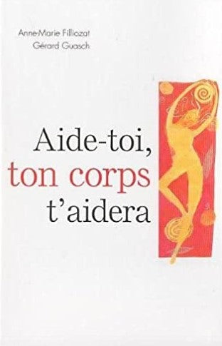 Livre Aide-toi, ton corps t'aidera (Livre d'occasion) - ISBN 2298010978