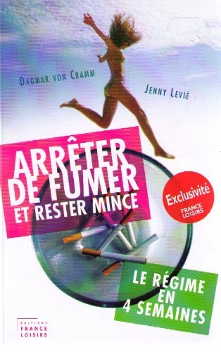 Livre Arrêter de fumer et rester mince, le régime en 4 semaines - Dagmar Von Cramm (Livre d'occas...
