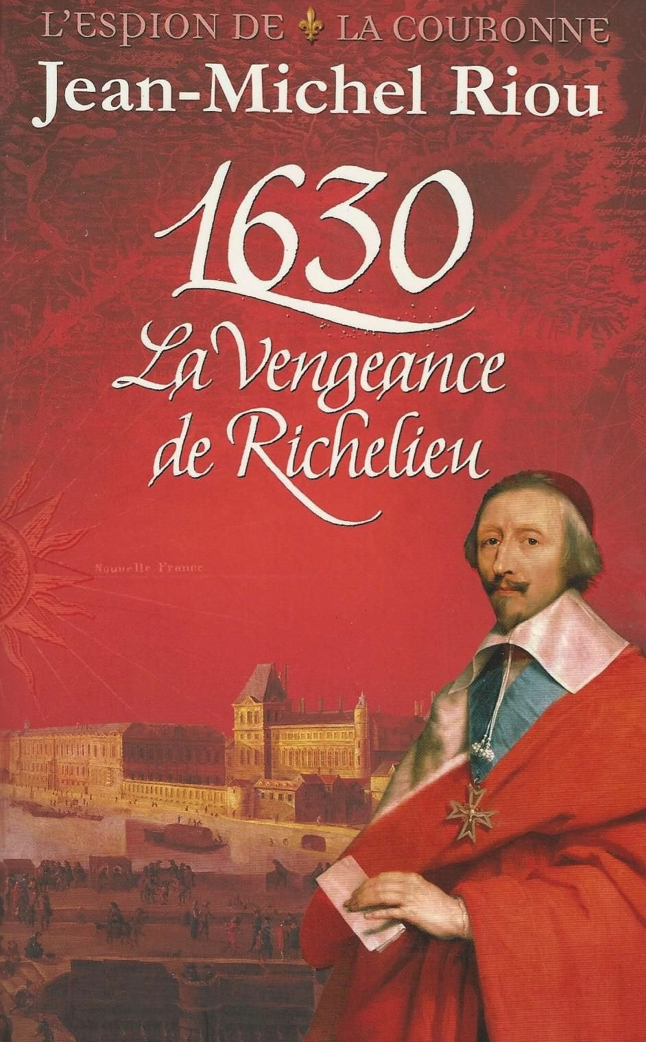 Livre 1630: La vengeance de Richelieu - Jean-Michel Riou (Livre d'occasion) - ISBN 2298026122