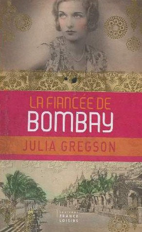 Livre La fiancée de Bombay (Julia Gregson) (Livre neuf) - ISBN 2298027641