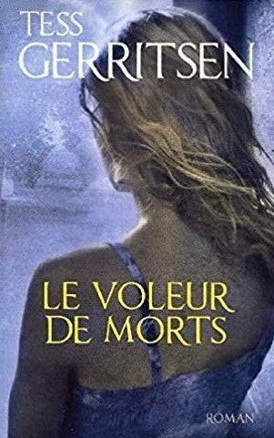 Livre Le voleur de morts - Tess Gerritsen (Livre d'occasion) - ISBN 2298039267
