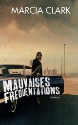 Livre Mauvaises fréquentations (Marcia Clark) (Livre neuf) - ISBN 2298045305