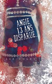 Livre Angie, 13 ans, disparue... - Liz Coley (Livre d'occasion) - ISBN 2298062285
