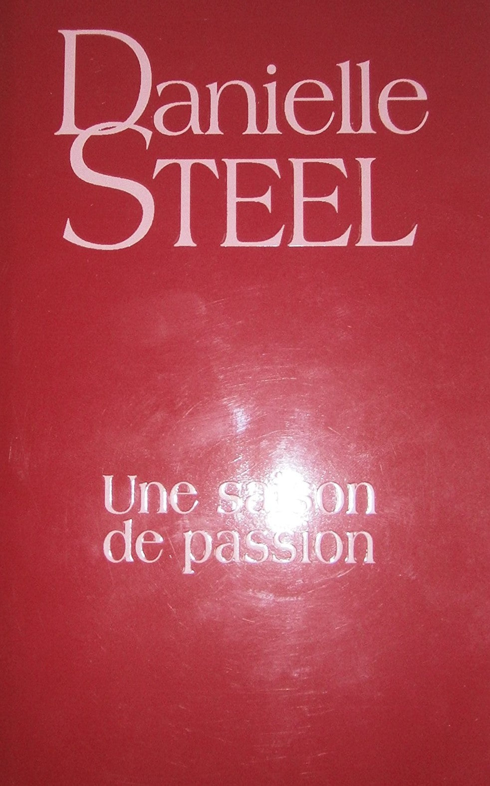 Livre Une saison de passion - Danielle Steel (Livre d'occasion) - ISBN 2298068933