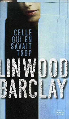 Livre Celle qui en savait trop (Linwood Barclay) (Livre d'occasion) - ISBN 2298081867