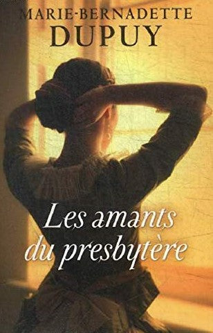 Livre Les amants du presbytère - Marie-Bernadette Dupuy (Livre neuf) - ISBN 2298101795