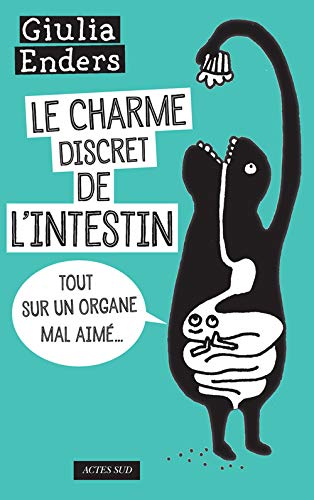 Livre ISBN 2330048815 Le charme discret de l'intestin : Tout un organe mal aimé… (Giulia Enders)