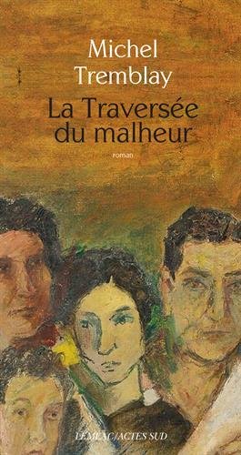 Livre La traversée du malheur - Michel Tremblay (Livre d'occasion) - ISBN 2330059833