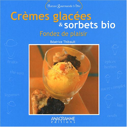 Livre Crèmes glacées & Sorbets Bio - Béatrice Thibault (Livre neuf) - ISBN 2350351246