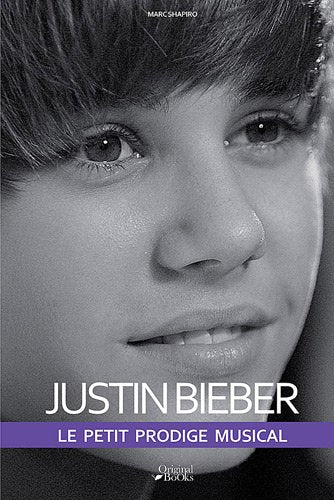 Livre Justin bieber le petit prodige musical - Marc Shapiro (Livre neuf) - ISBN 2357260807