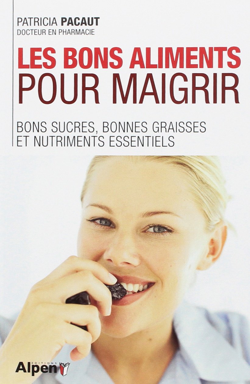 Livre Les bons aliments pour maigrir - Patricia Pacaut (Livre neuf) - ISBN 2359342916