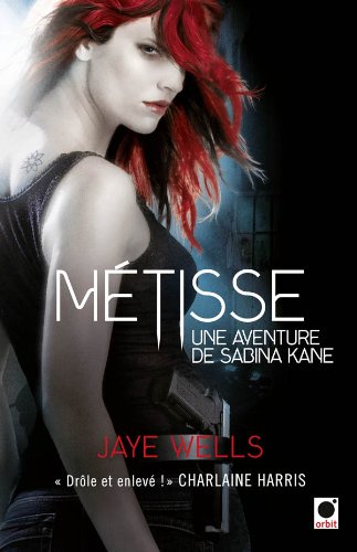 Livre Métisse : une aventure de Sabina Kane - Jaye Wells (Livre d'occasion) - ISBN 2360510274