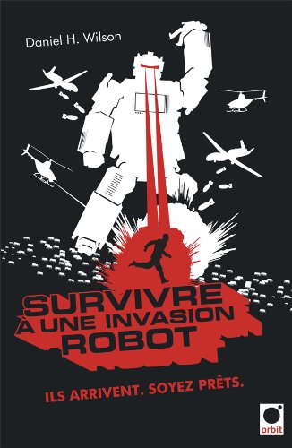 Livre Survivre à une invasion de robots - Daniel H. Wilson (Livre d'occasion) - ISBN 2360510452