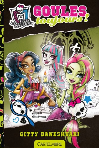 Livre ISBN 2362311023 Monster High # 2 : Goules toujours! (Gitty Daneshvari)