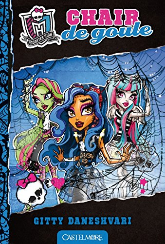 Livre ISBN 2362311155 Monster High # 3 : Chair de goule (Gitty Daneshvari)