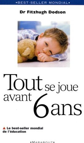 Livre Tout se joue avant 6 ans - Fitzhugh Dodson (Livre d'occasion) - ISBN 2501026713