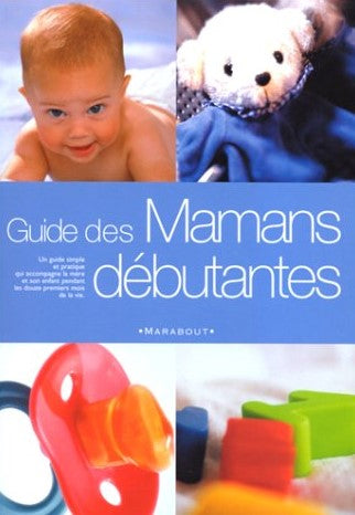 Livre Guide des mamans débutantes - Anne Bacus (Livre d'occasion) - ISBN 2501033515