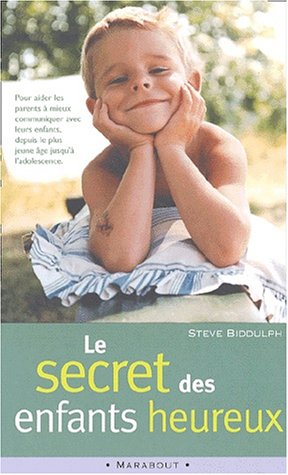 Livre Le secret des enfants heureux - Steve Biddulph (Livre d'occasion) - ISBN 2501035518