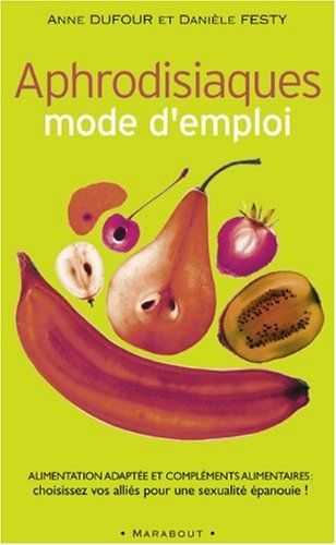 Livre Aprhodisiaques Mode d'emploi - Anne Dufour (Livre d'occasion) - ISBN 2501040090