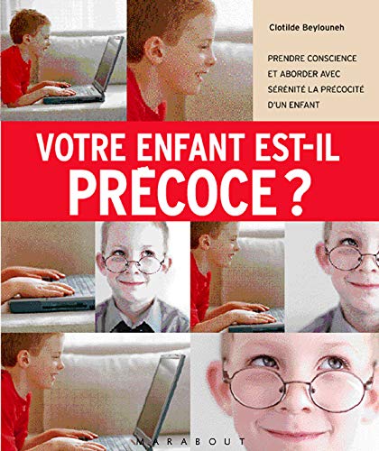 Livre Votre enfant est-il précoce ? - Clothilde Beylouneh (Livre d'occasion) - ISBN 2501042069