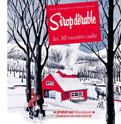 Livre ISBN 2501081951 Sirop d'érable : Les 30 recettes culte (Frédérique Chartrand)