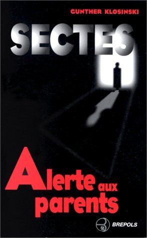 Livre Sectes: Alerte aux parents - Gunther Klosinski (Livre d'occasion) - ISBN 2503831176