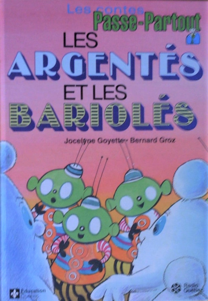 Livre Les contes Passe-Partout : Les Argentés et les Bariolés (Jocelyne Goyette, Bernard Groz)...