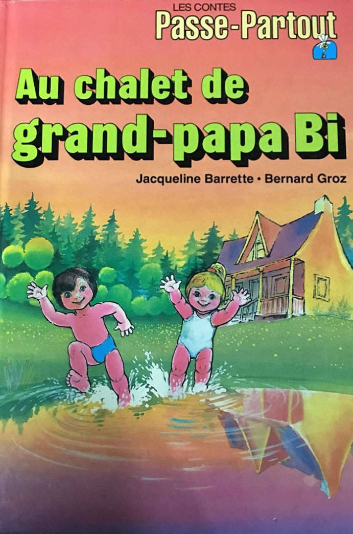 Livre Les contes Passe-Partout : Au chalet de grand-papa Bi (Jacqueline Barette, Bernard Groz)...