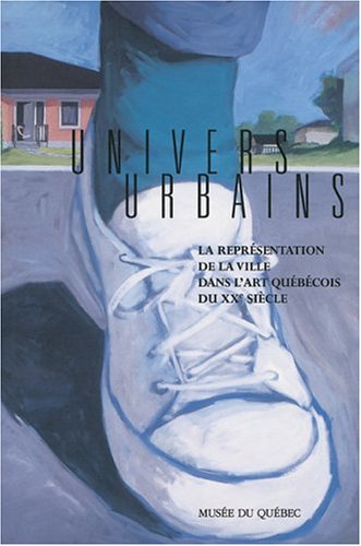Livre Univers urbains: La représentation de la ville dans l'art québécois du XXe siècle : Étude f...
