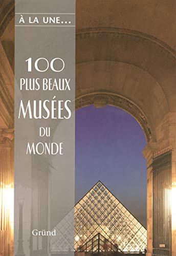 Livre 100 plus beaux musées du monde - Collectif (Livre d'occasion) - ISBN 2700017951