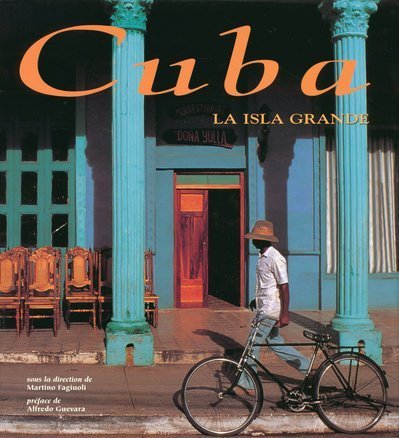 Livre Cuba : La Isla Grande - Fagiuoli Martino (Livre d'occasion) - ISBN 2700026004