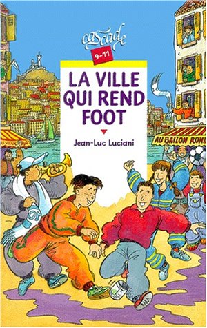 Livre La ville qui rend foot - Jean-Luc Luciani (Livre d'occasion) - ISBN 2700226941