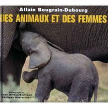 Livre Des animaux et des femmes - Alain Bougrain-Dubour (Livre d'occasion) - ISBN 2700310632