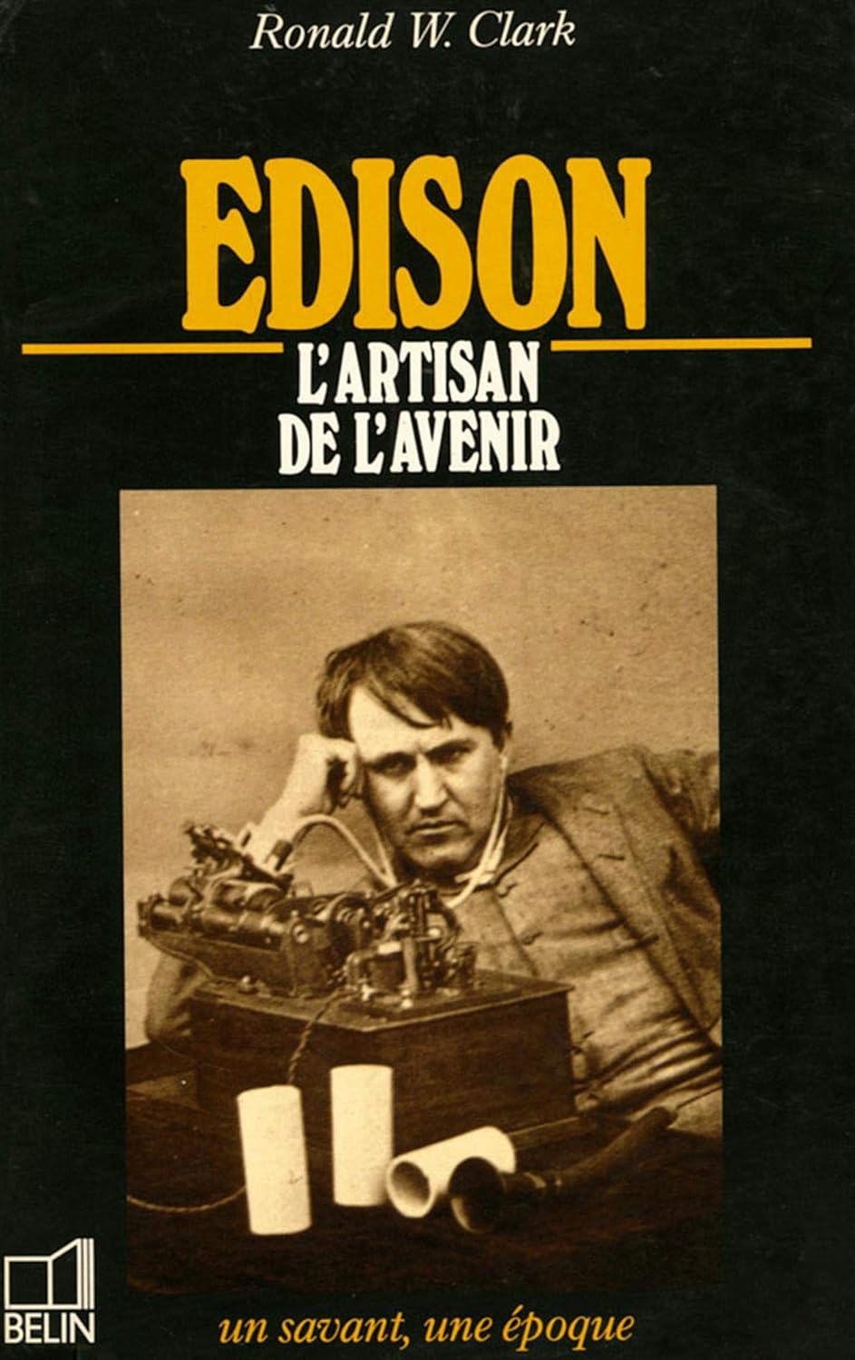 Livre Edison : L'artisan de l'avenir - Ronald W. Clark (Livre d'occasion) - ISBN 2701106206
