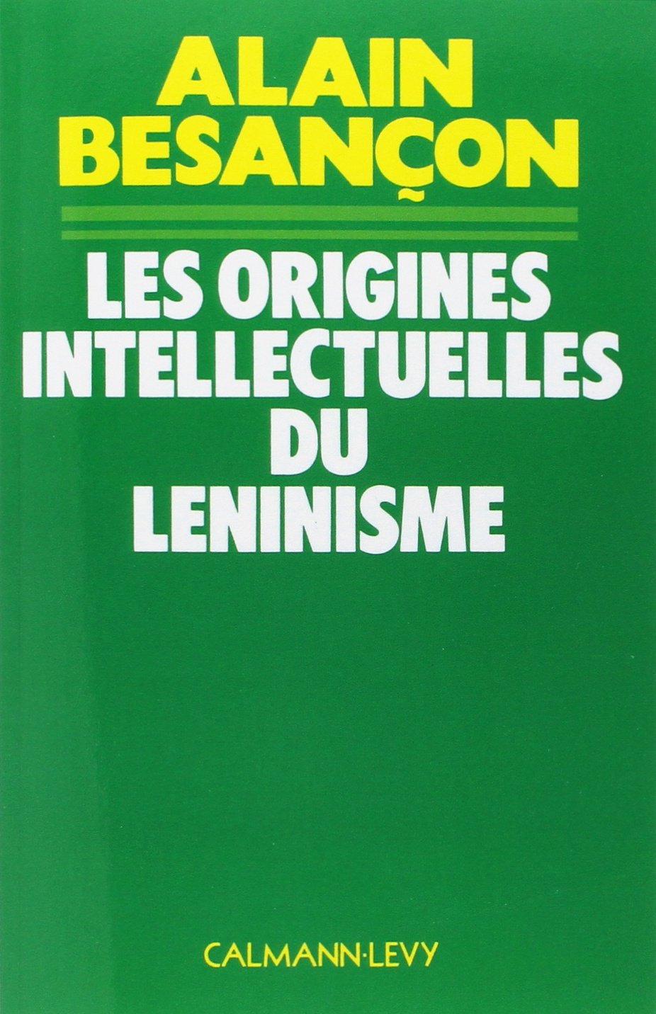 Livre Les origines intellectuelles du Leninisme - Alain Besançon (Livre d'occasion) - ISBN 270210...