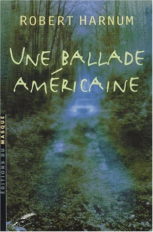 Livre Une ballade américaine - Robert Harnum (Livre d'occasion) - ISBN 2702479243