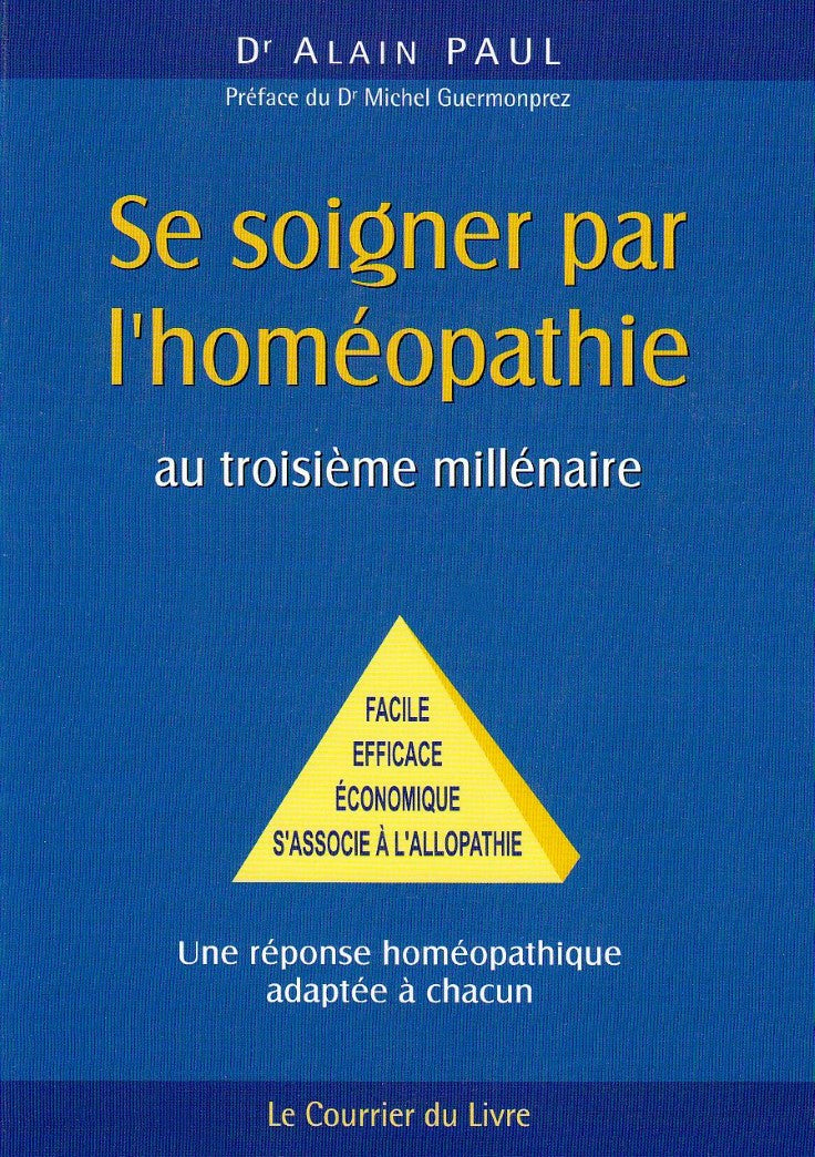 Livre Se soigner par l'homéopathie au troisième millénaire - Dr Alain Paul (Livre d'occasion) - I...