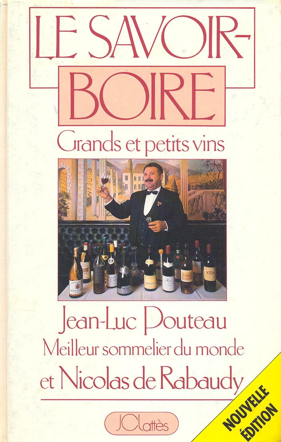 Livre Le savoir-boire : grands et petits vins - Jean-Luc Pouteau (Livre d'occasion) - ISBN 270960...